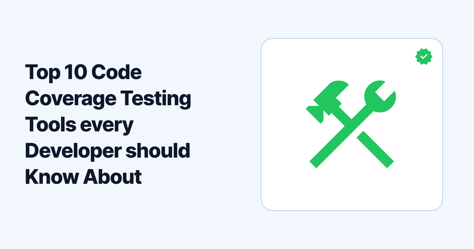 Top 10 Code Coverage Testing Tools every Developer should Know About